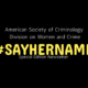 American Society of Criminology Division on Women and Crime #SAYHERNAME Special Edition Newsletter