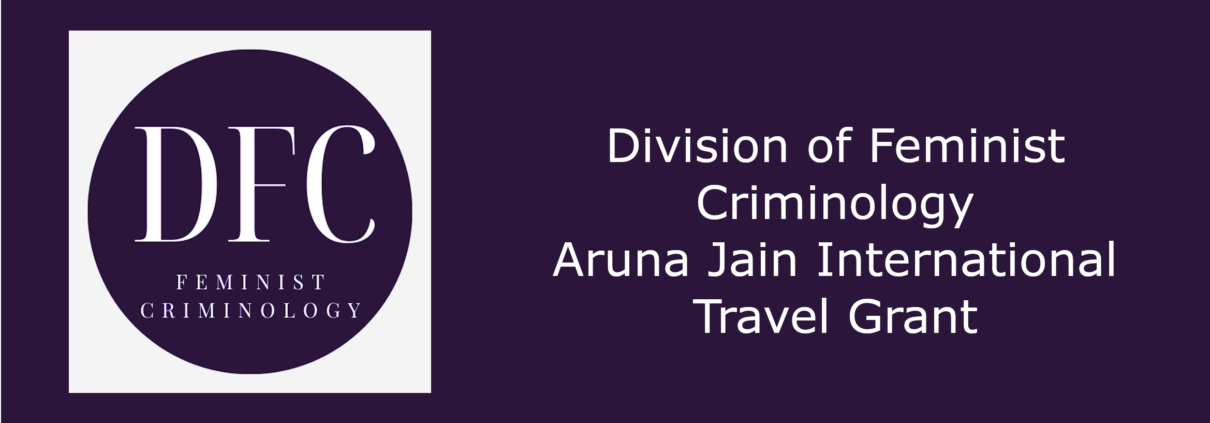 A banner with the DFC logo that reads "Division of Feminist Criminology Aruna Jain International Travel Grant"